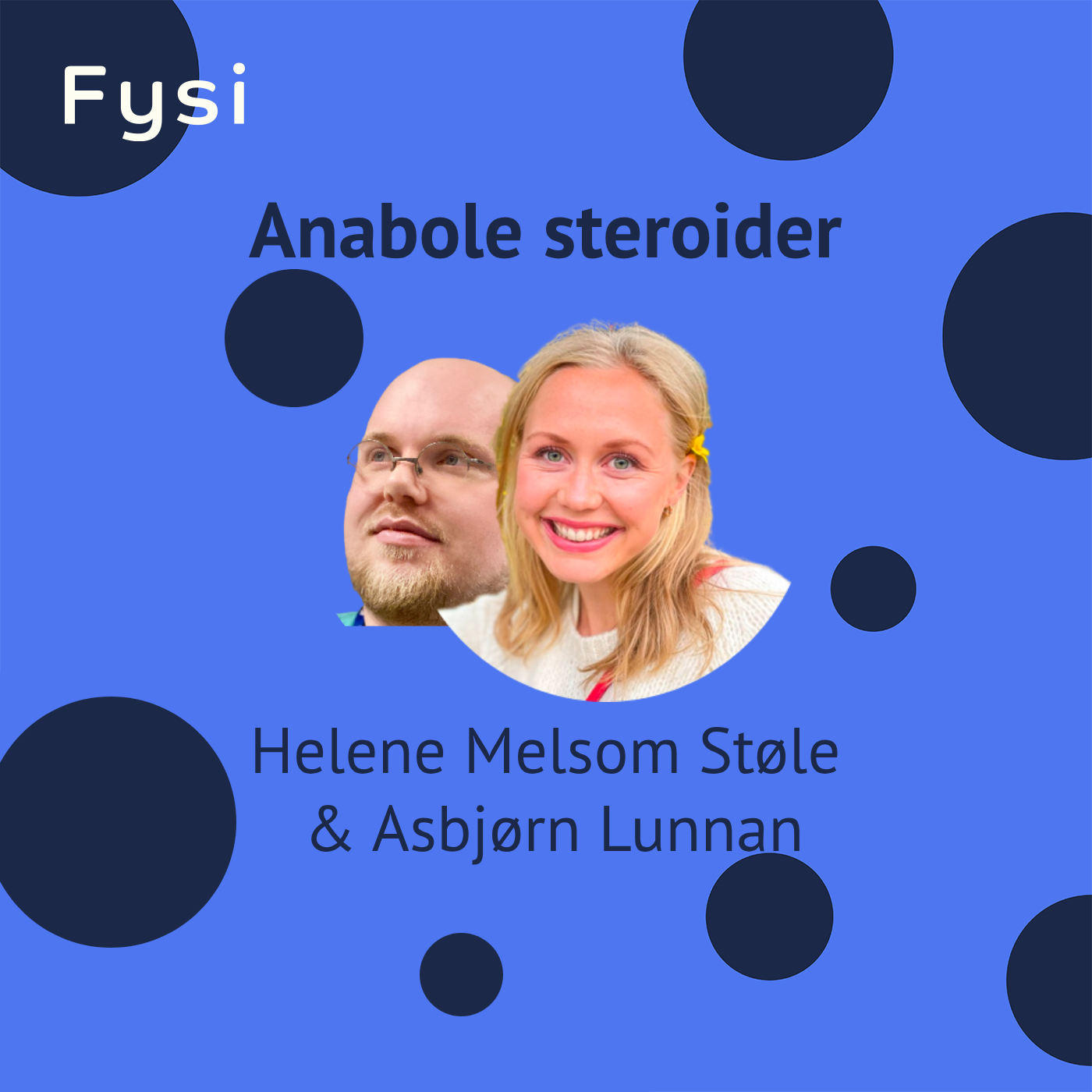 Anabole Steroider - Helene Melsom StÃ¸le & AsbjÃ¸rn Lunnan
