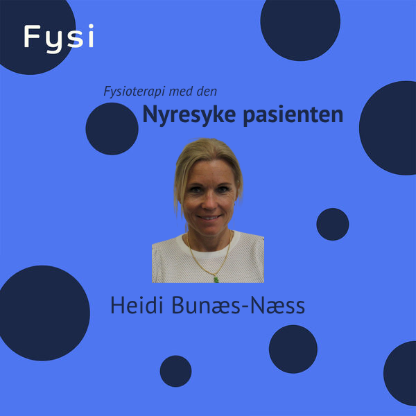 Fysioterapi med den nyresyke pasienten - Heidi BunÃ¦s-NÃ¦ss