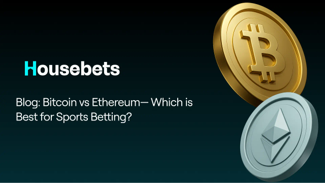 Blog: Bitcoin vs Ethereum— Which is Best for Sports Betting?
