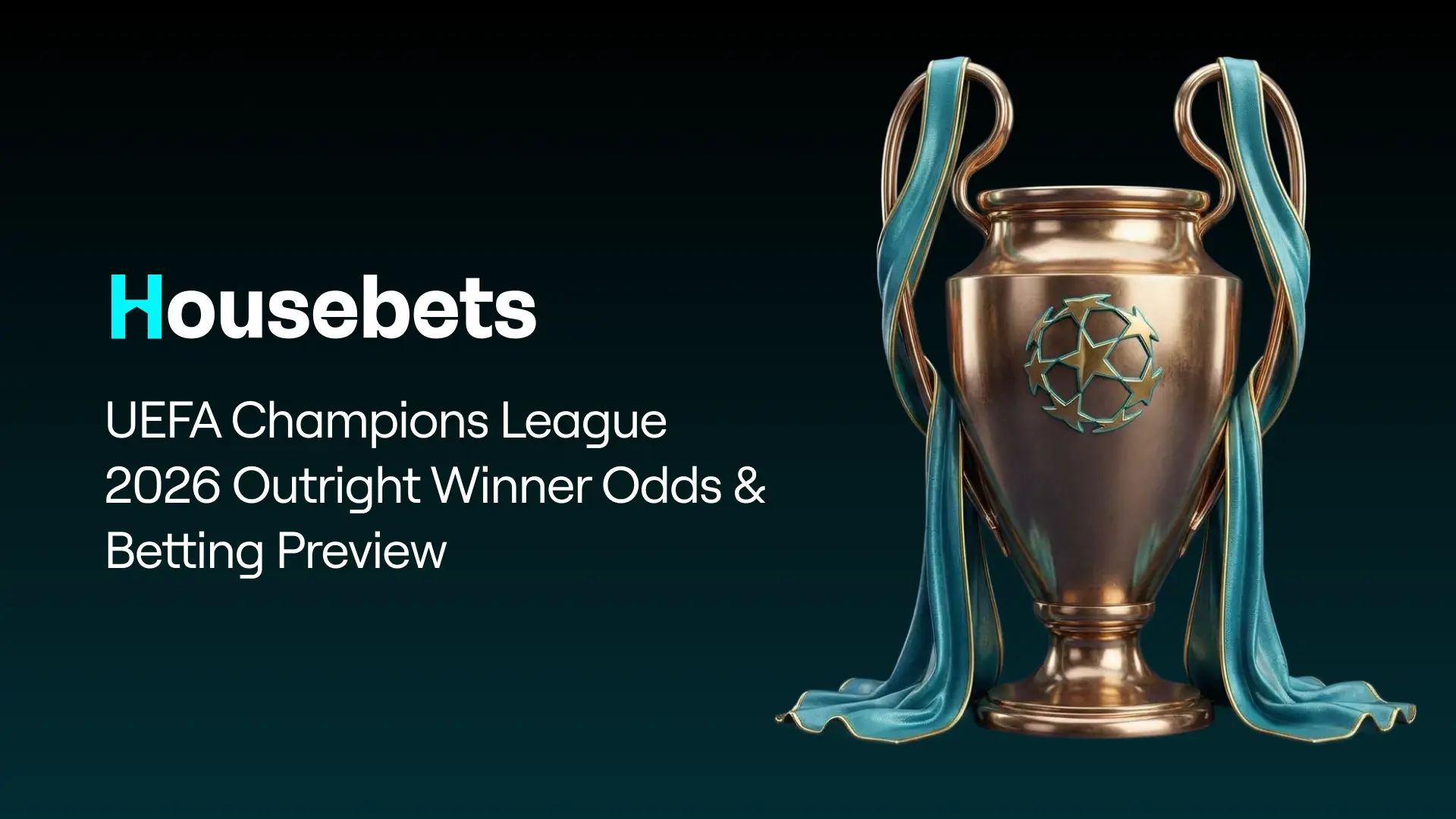 UEFA Champions League 2026 Outright Winner Odds & Betting Preview — Who Lifts the Trophy?