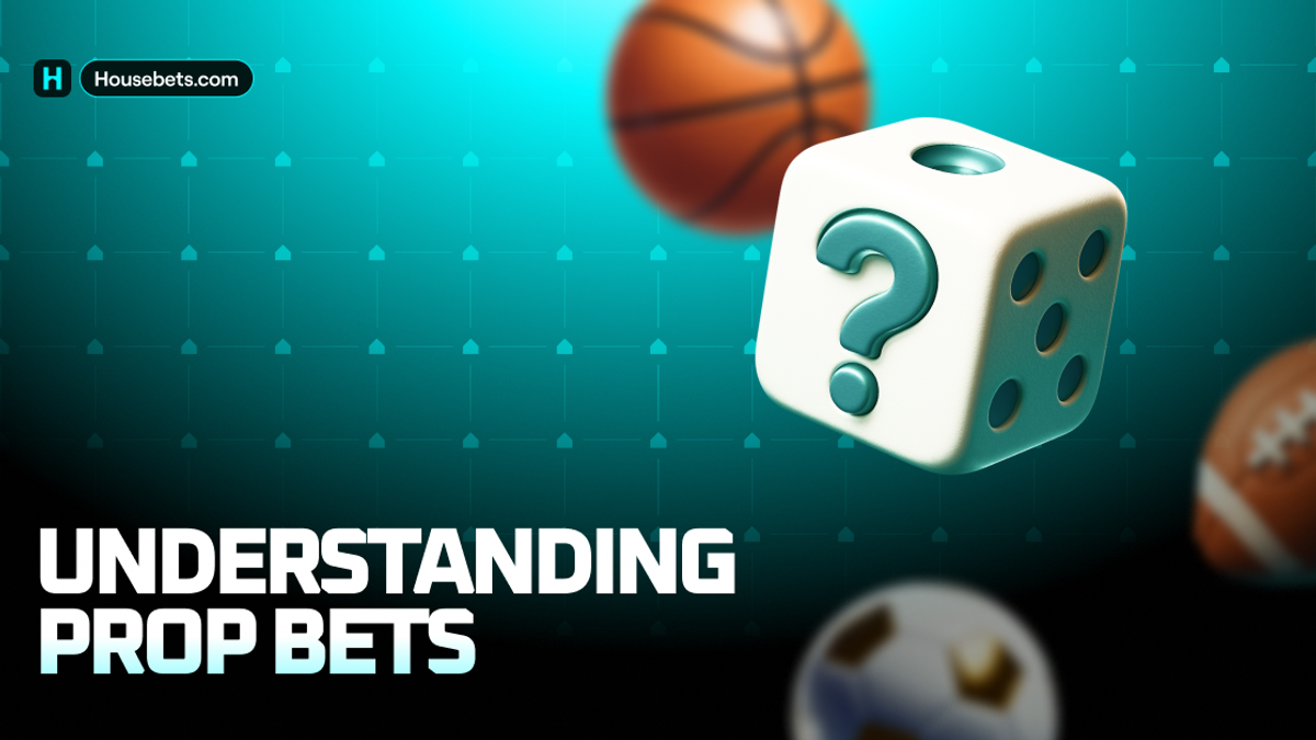 Understanding Prop Bets
