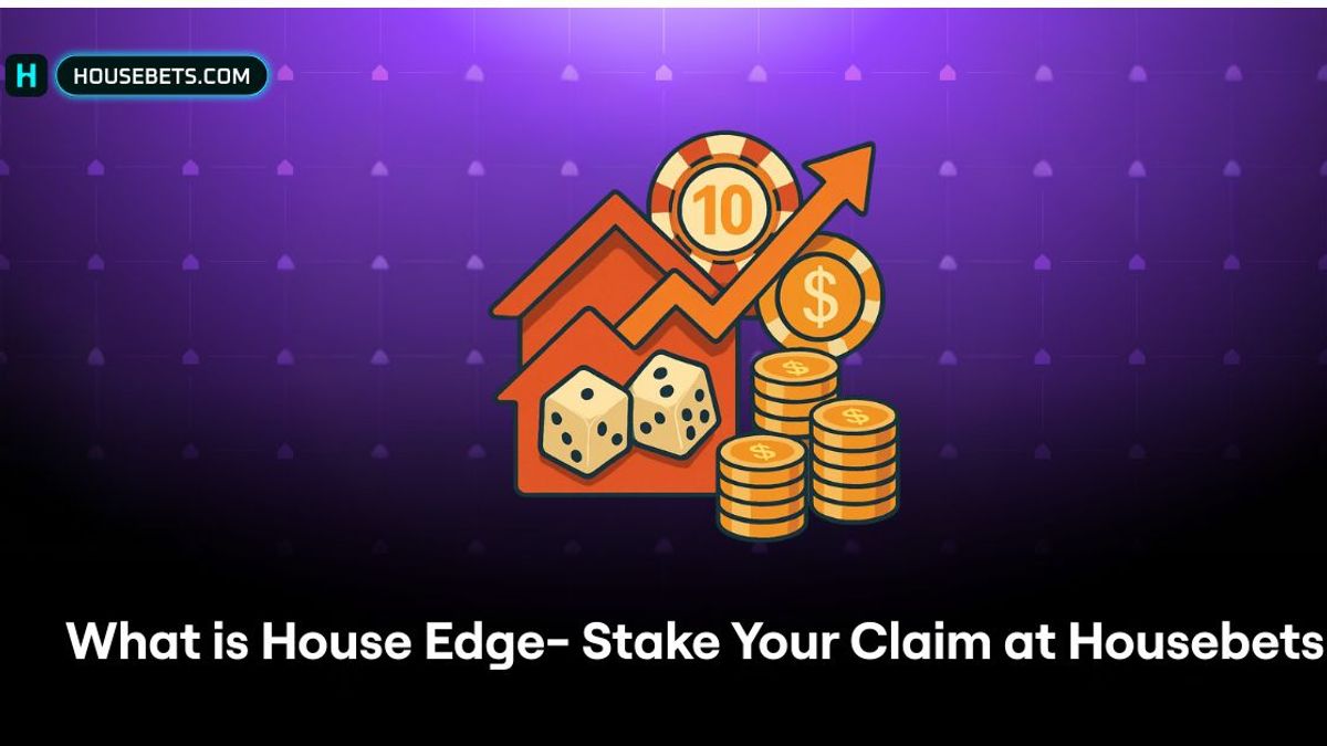 What is House Edge- Stake Your Claim at Housebets