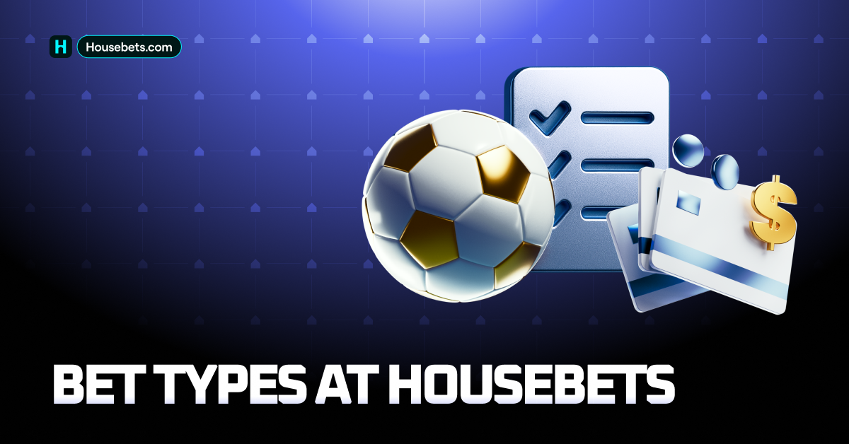 Bet Types at Housebets