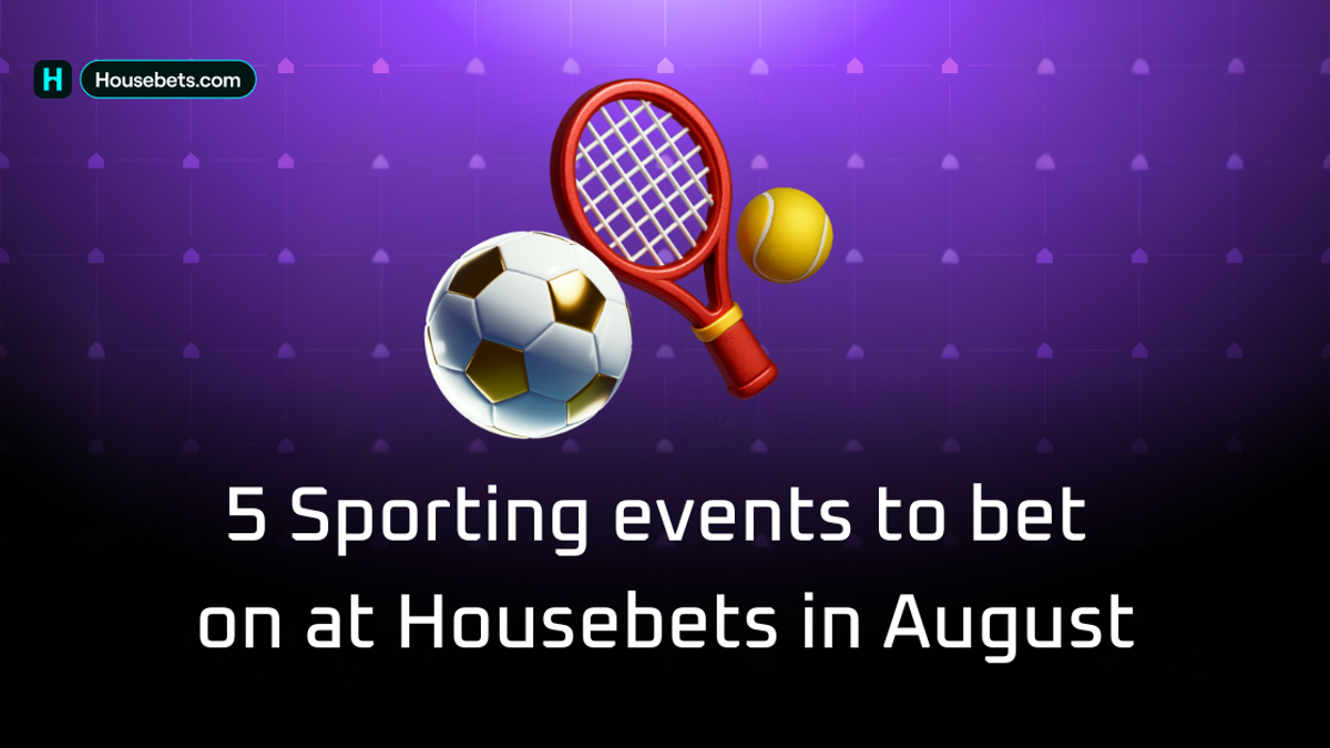 5 Sporting Events to bet on at Housebets in August