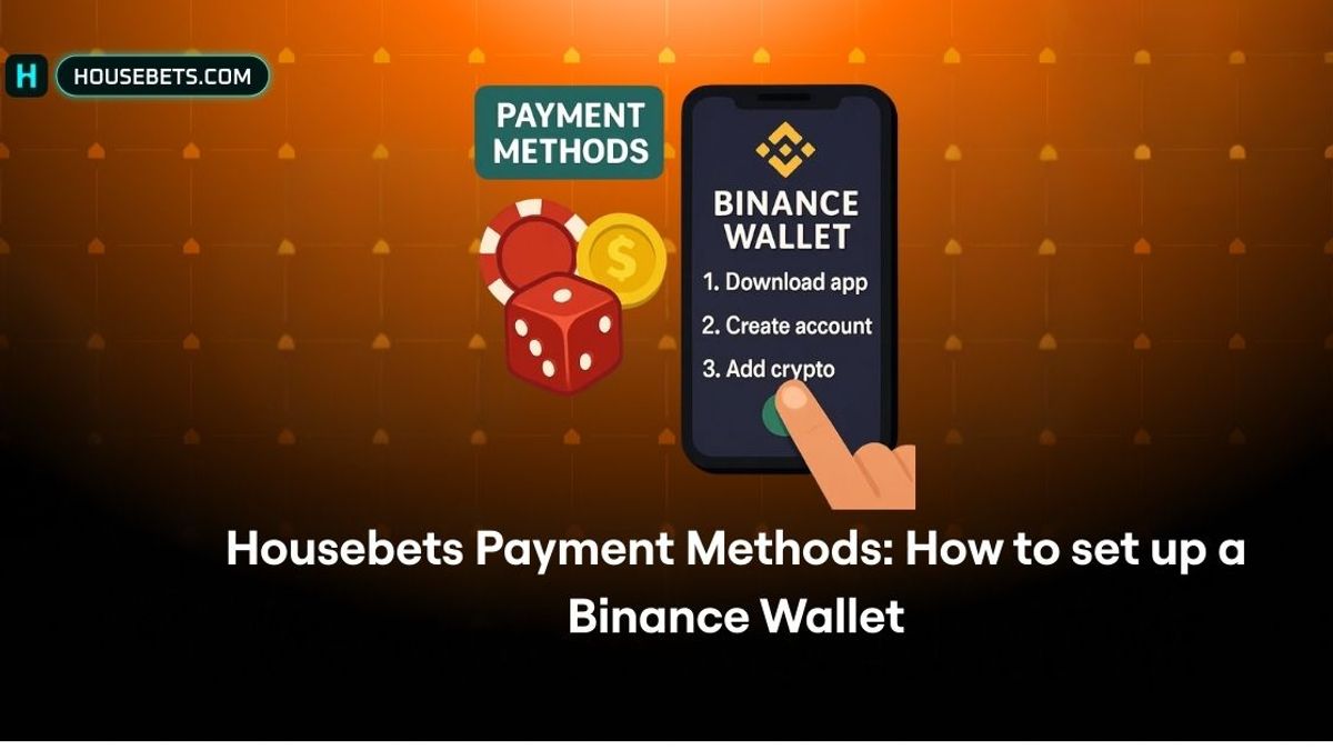 Housebets Payment Methods: How to set up a Binance Wallet