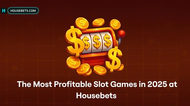 The Most Profitable Slot Games in 2025 at Housebets