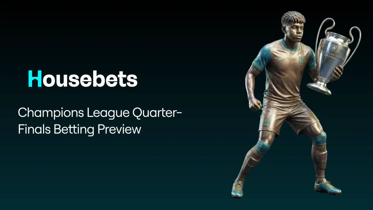 Champions League Quarter-Finals Betting Preview