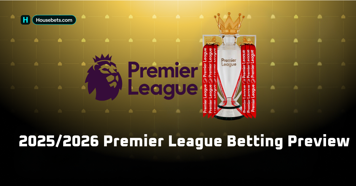 2025/2026 Premier League Betting Preview