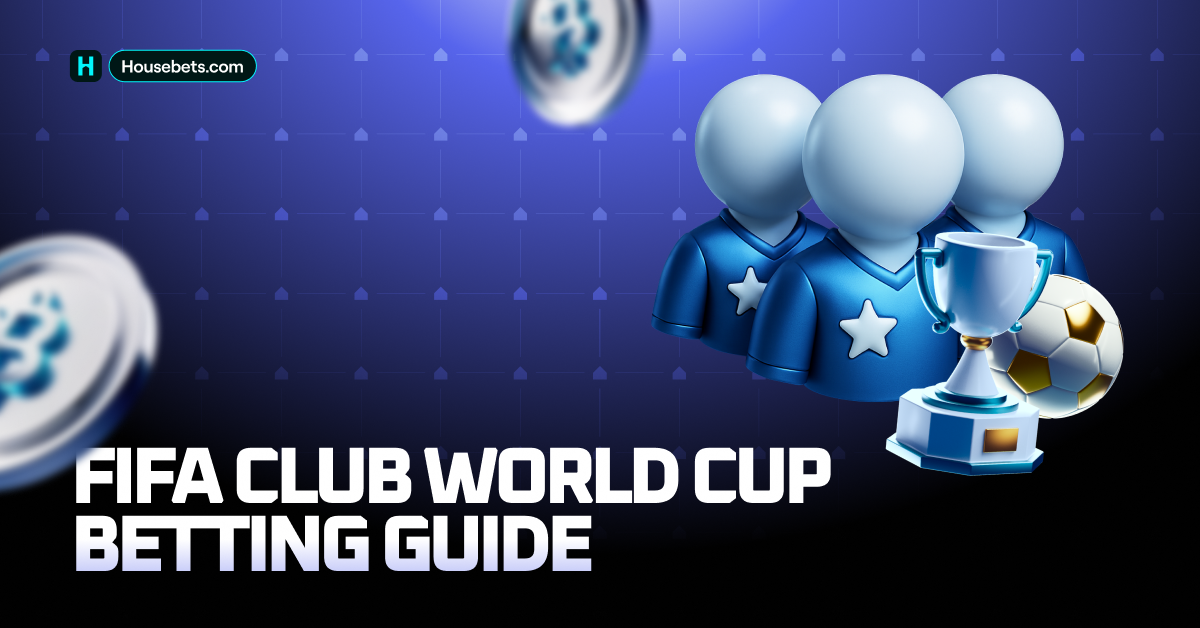 FIFA Club World Cup Betting Guide