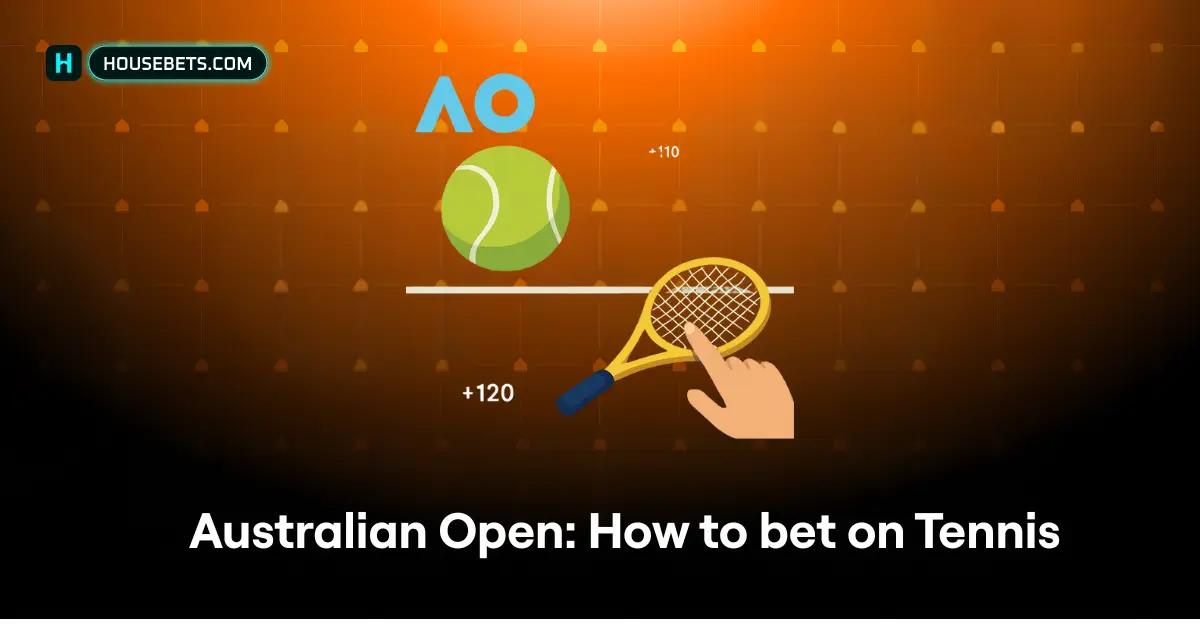 Australian Open: How to bet on Tennis