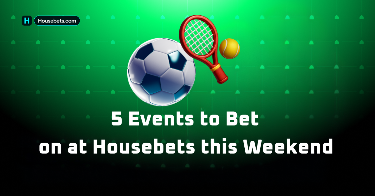 5 Events you can bet on at Housebets this weekend