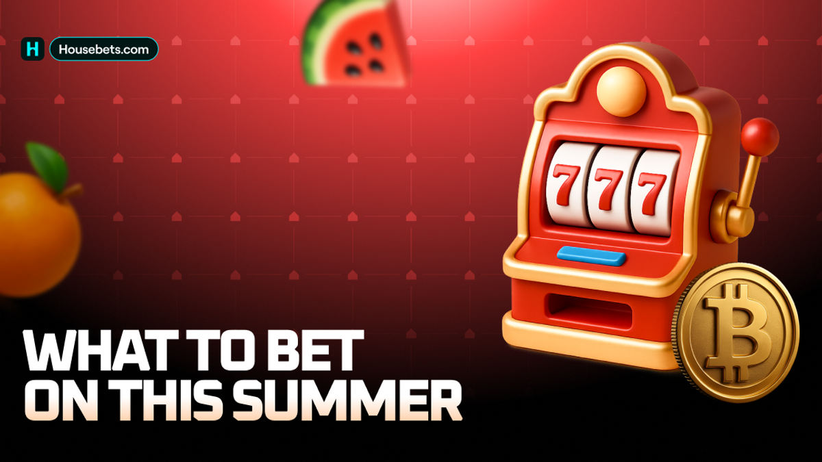 5 things you can bet on at Housebets this summer