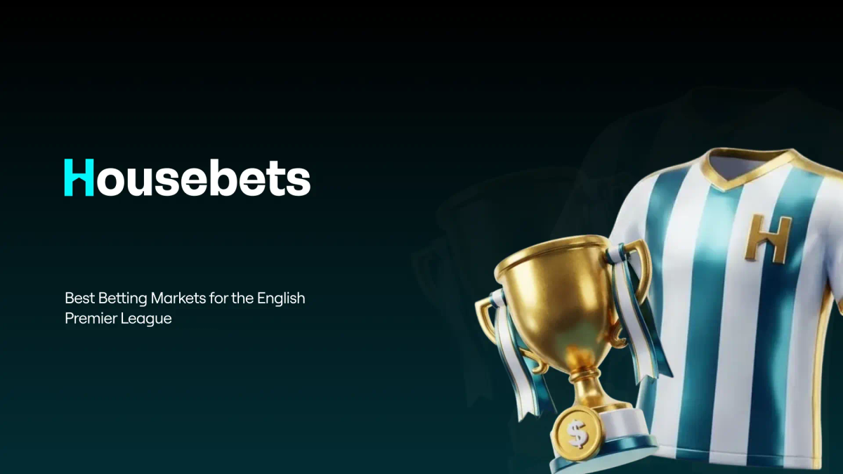 Best Betting Markets for the English Premier League