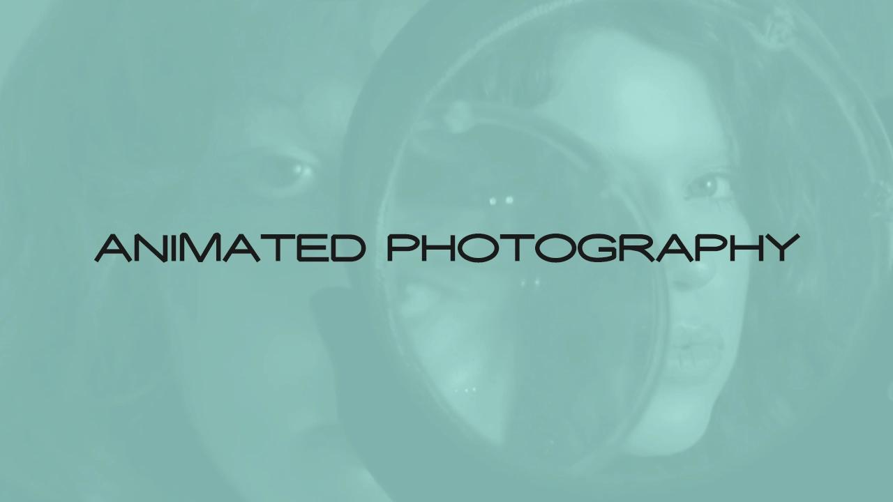 ANIMATED PHOTOGRAPHY
