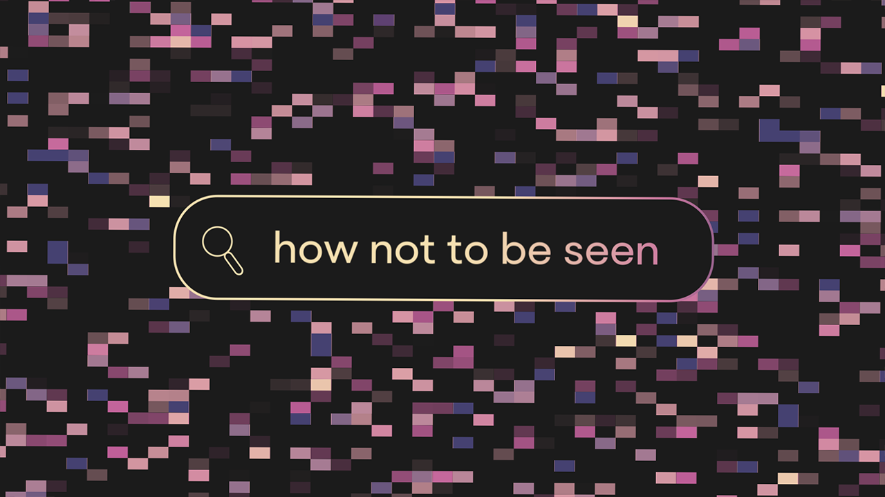 how not to be seen