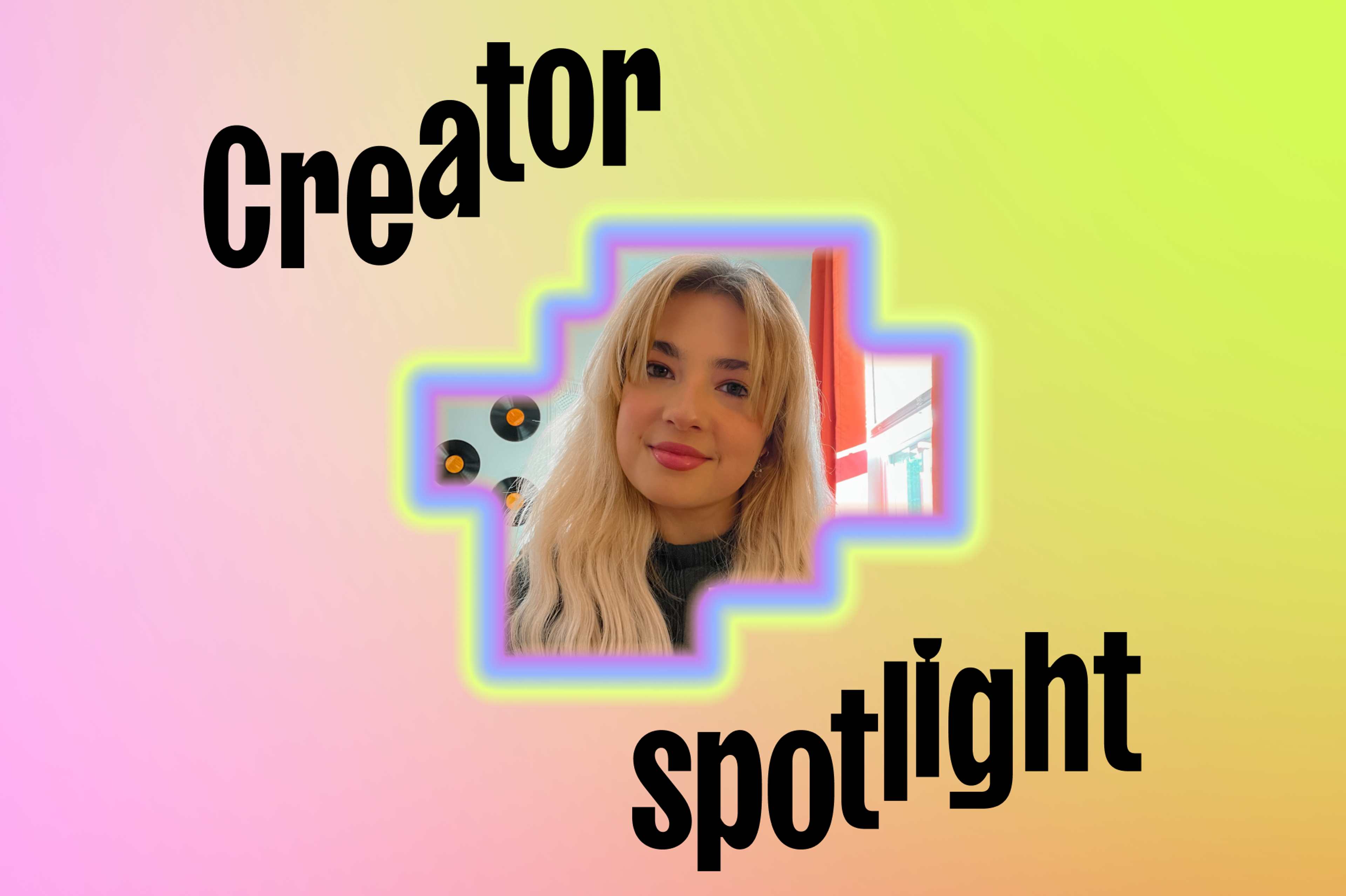 A student with blonde hair and bangs looks into the camera while surrounded by a rainbow frame that reads "Creator spotlight" 