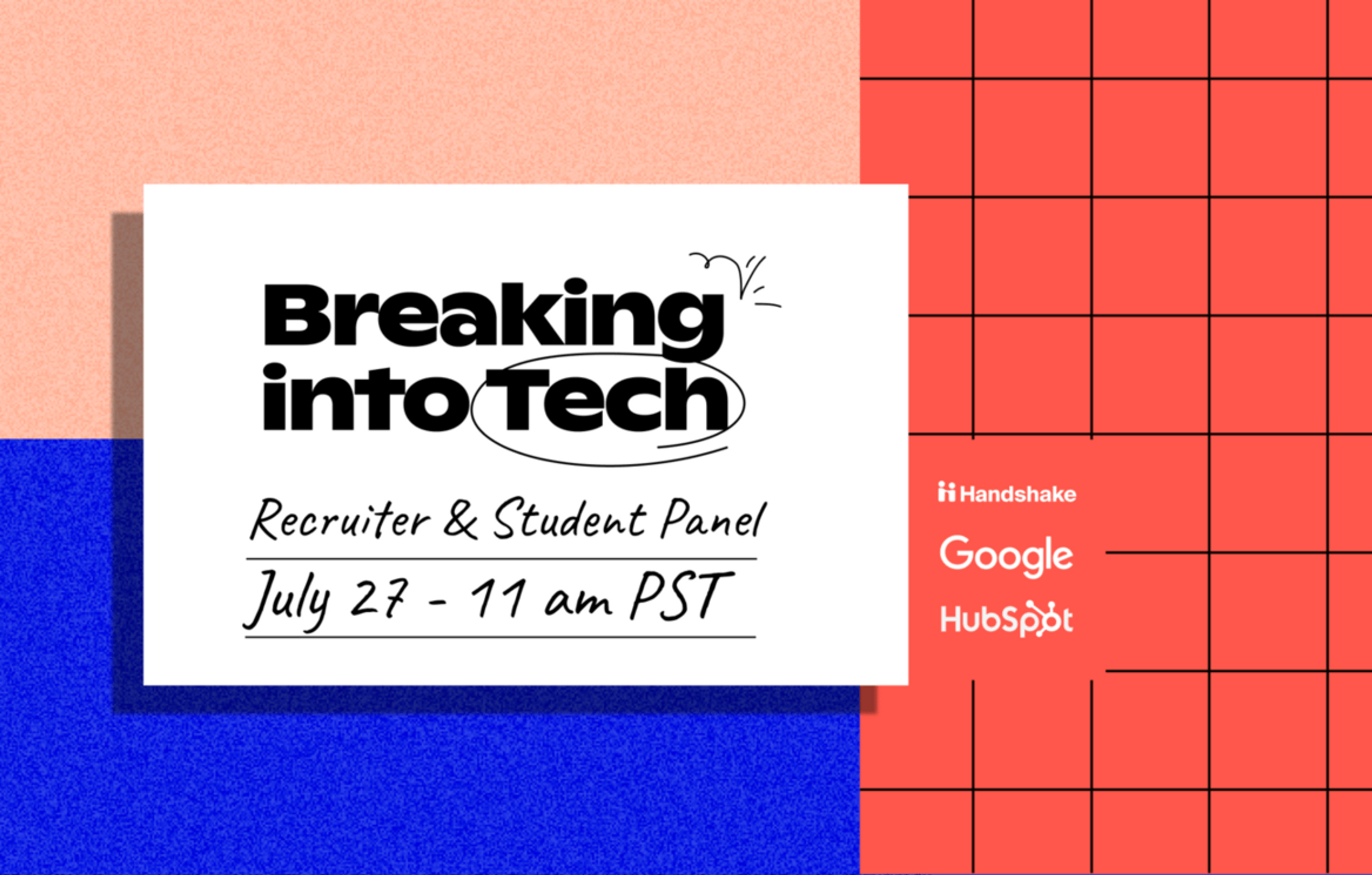 breaking into tech, recruiter and student panel. july 27 am pacific standard time