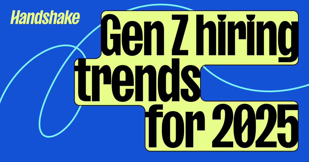 Gen Z hiring trends for 2025 | Handshake