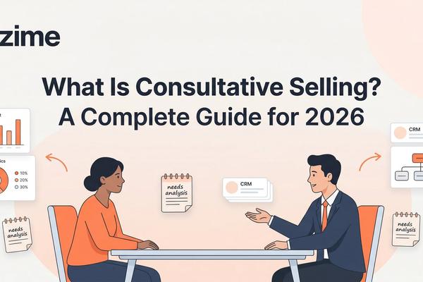 What Is Consultative Selling? A Complete Guide for 2026
