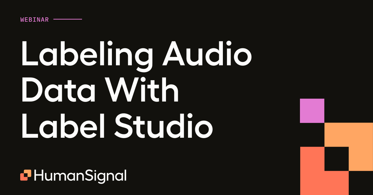 Labeling Audio Data With Label Studio | HumanSignal