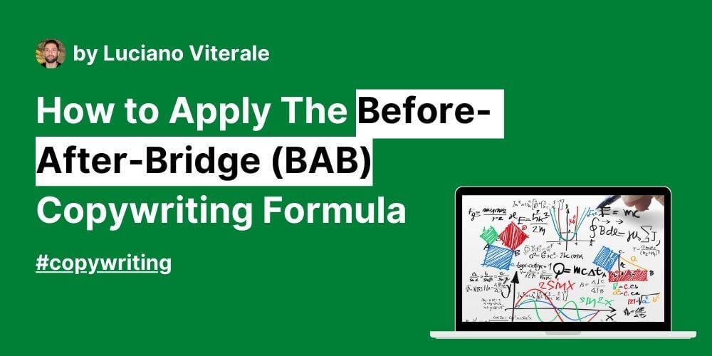How To Apply The Before After Bridge (BAB) Copywriting Formula