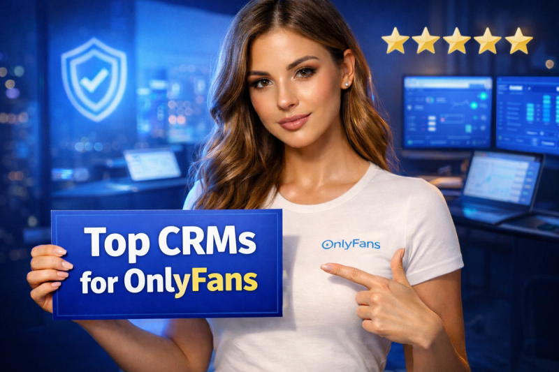 Best Rated CRMs For Your OnlyFans Account: Which one to choose?