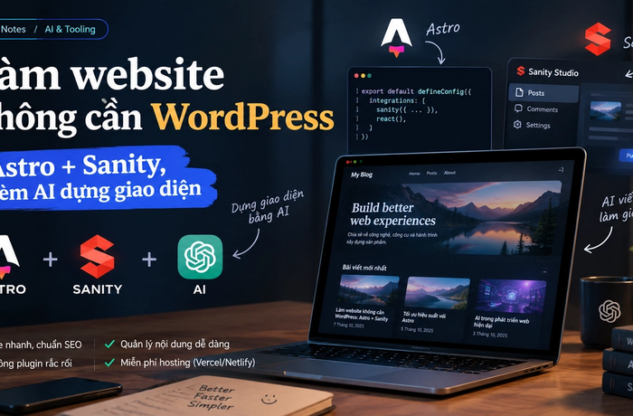 Logo Astro, Sanity và AI cạnh một laptop đang mở blog dựng bằng Astro