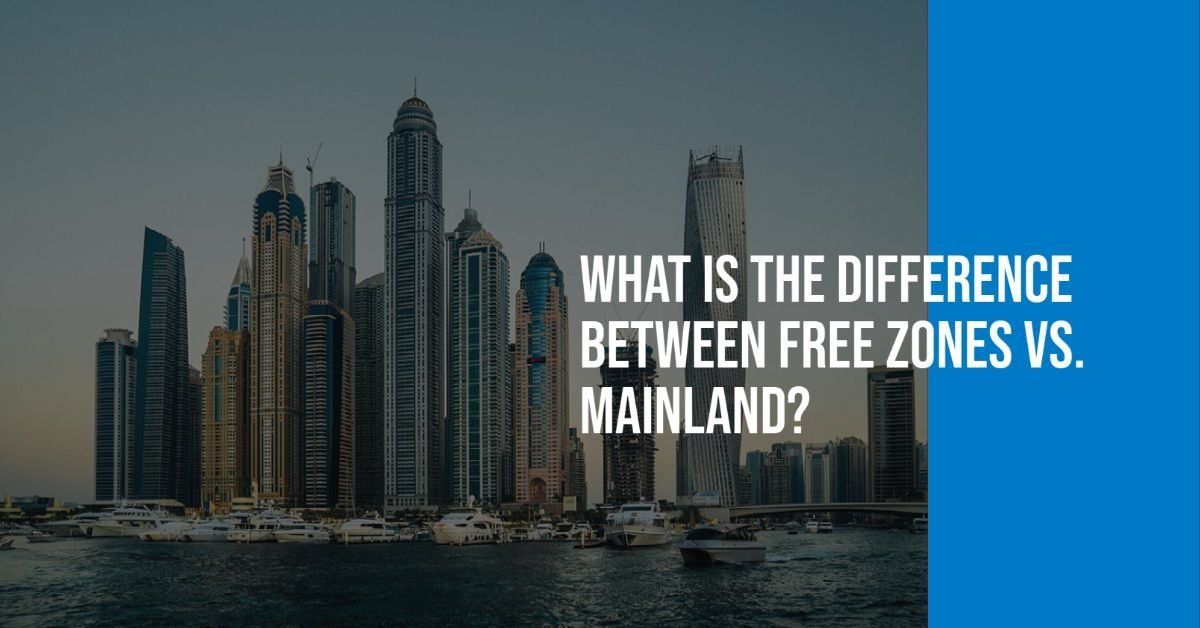 What is the difference between Free Zones and the Mainland?