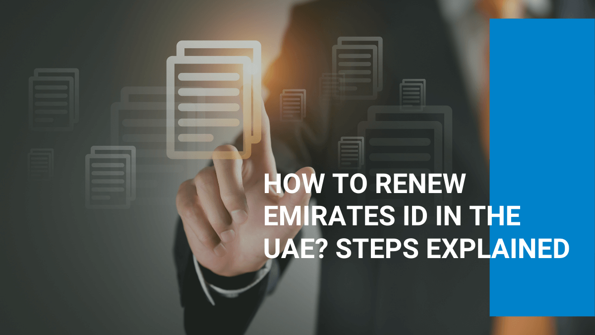 How to Renew Emirates ID in UAE? – Steps Explained