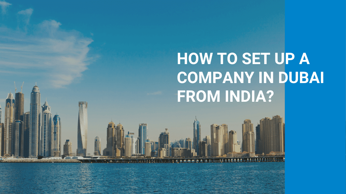 How to register and setup a company in Dubai from India?