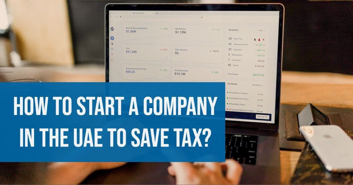 How to Save Tax by Opening a Company in UAE?