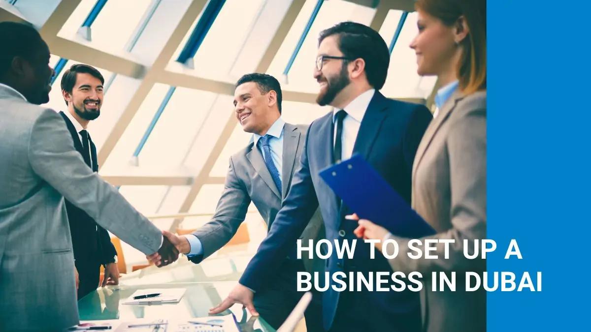 How to Set Up a Business in Dubai: Step-by-Step Guide (2025)
