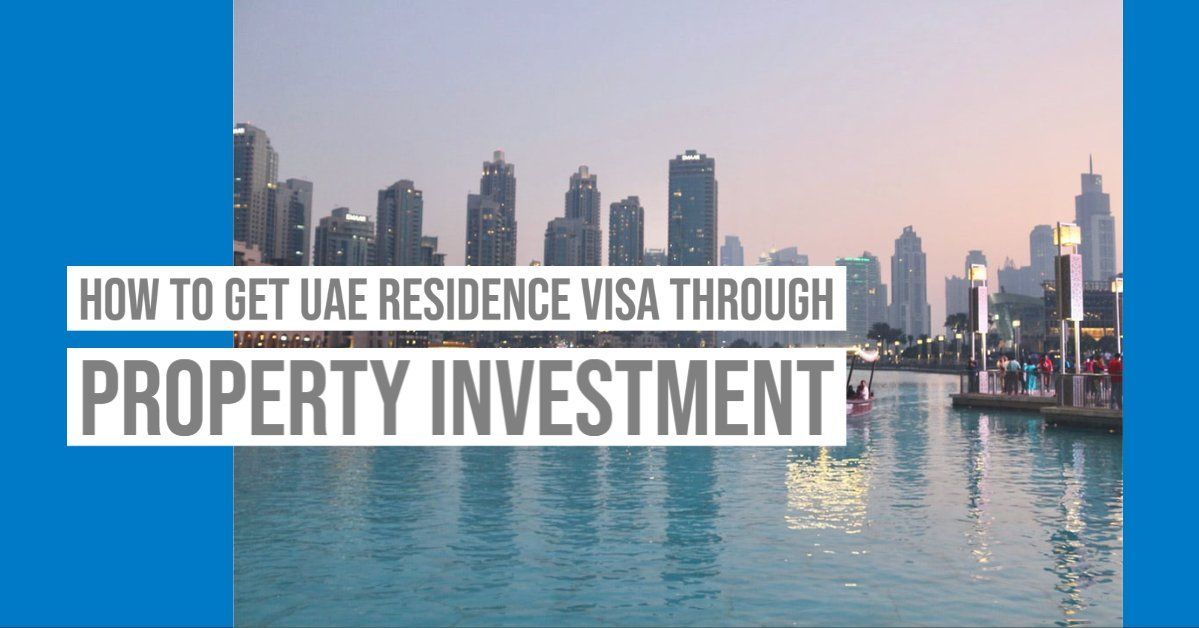 How To Get UAE Residence Visa Through Property Investment