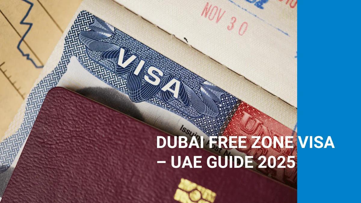 Dubai Free Zone Visa – UAE Guide 2025