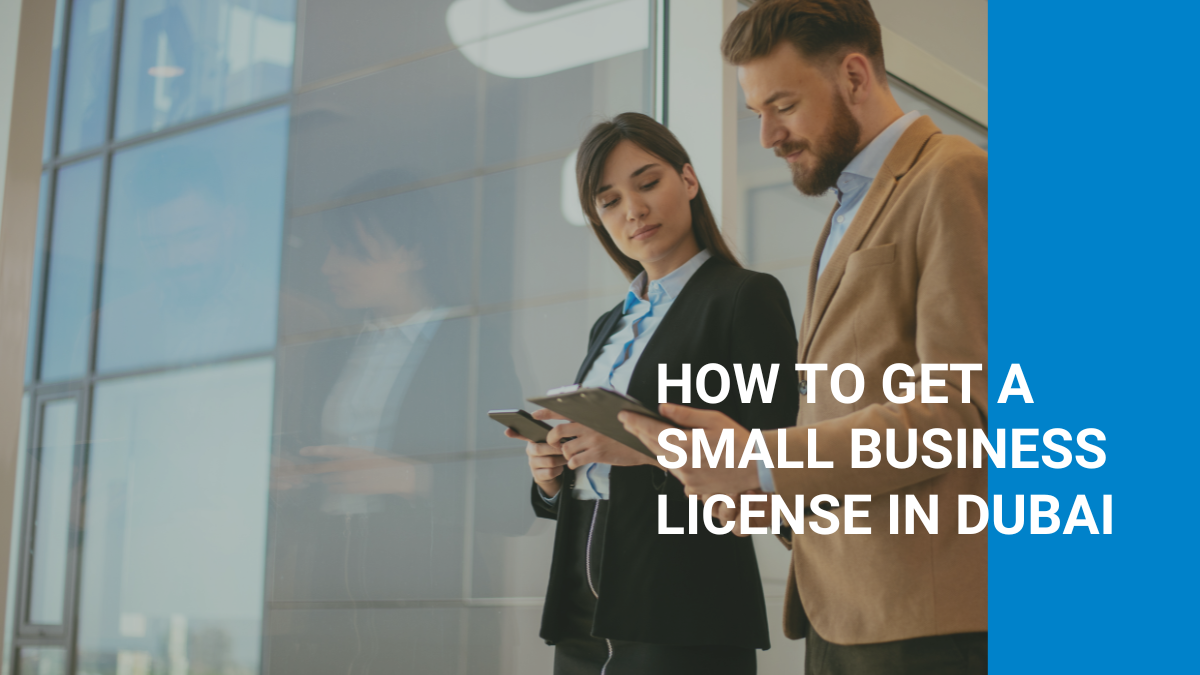 How to get a Small Business License in Dubai?