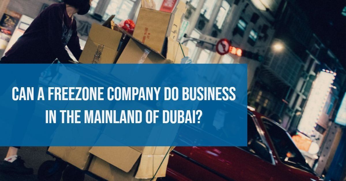 Can a Freezone Company do Business in the Mainland of Dubai, UAE?