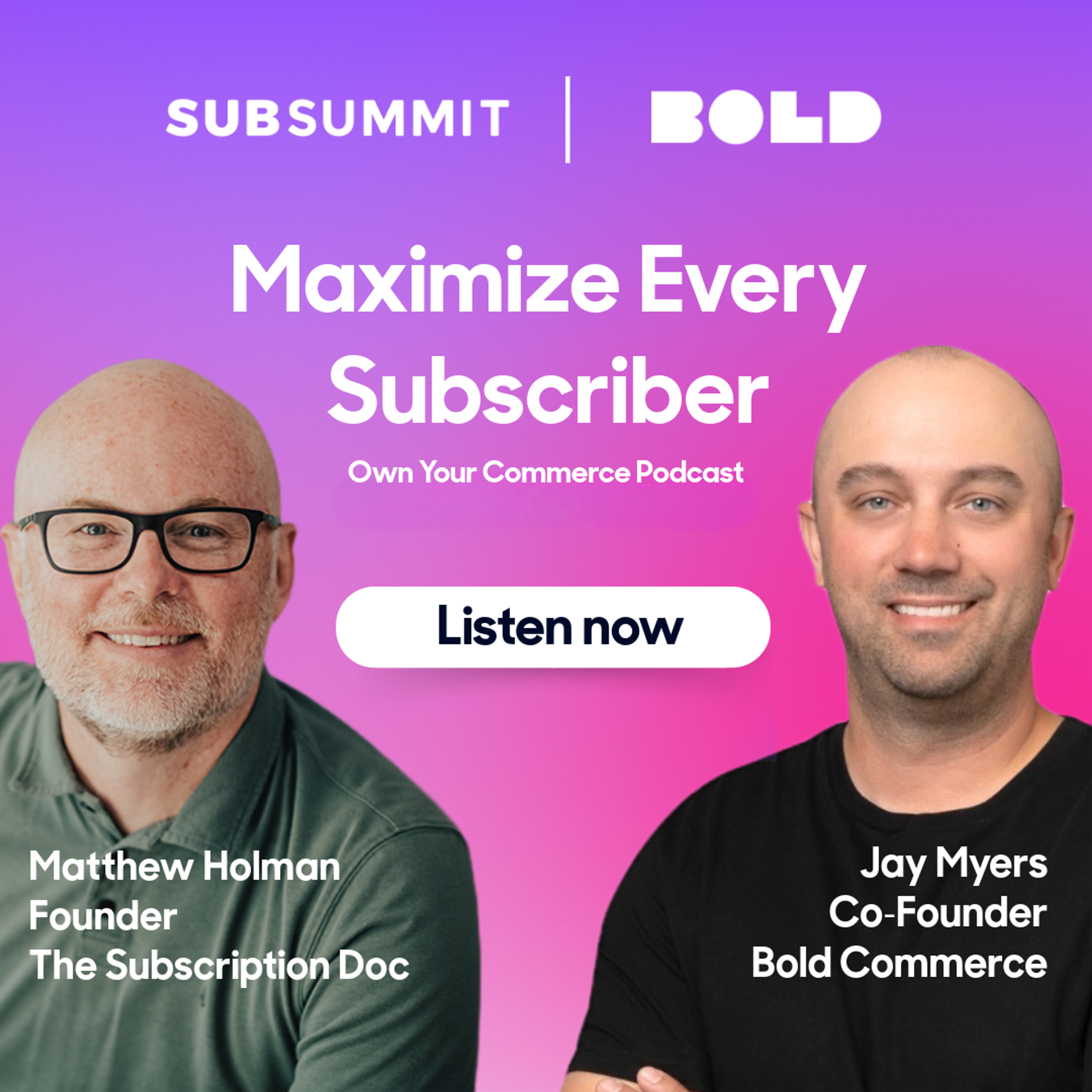 Own Your Commerce, recorded live from SubSummit in Dallas with host Jay and Matthew Holman from Subscription Prescription 
