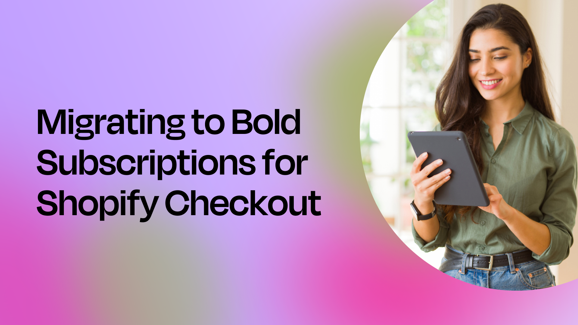Migrating to Bold Subscriptions for Shopify Checkout
