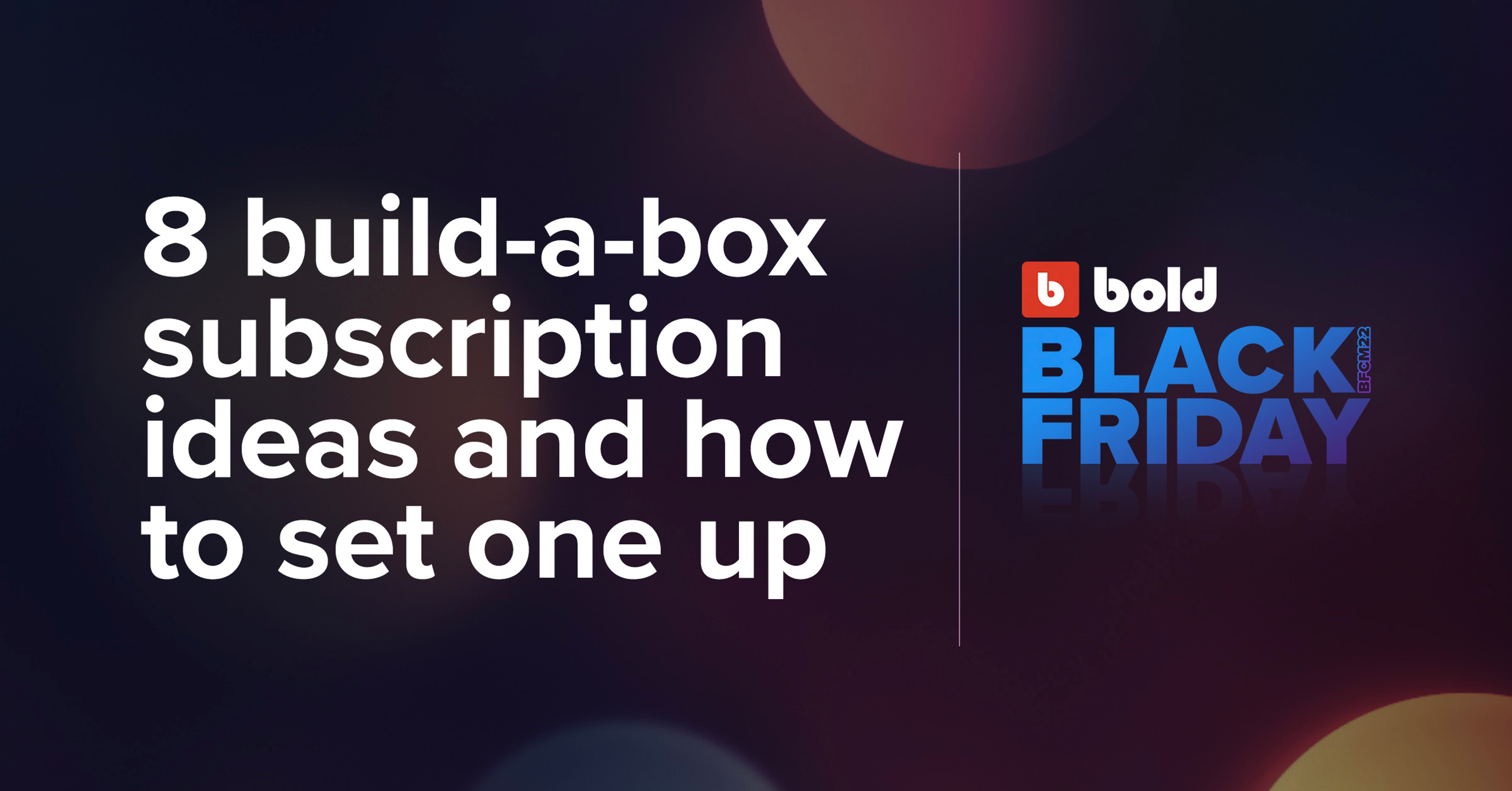 Build a Box Subscription Ideas banner