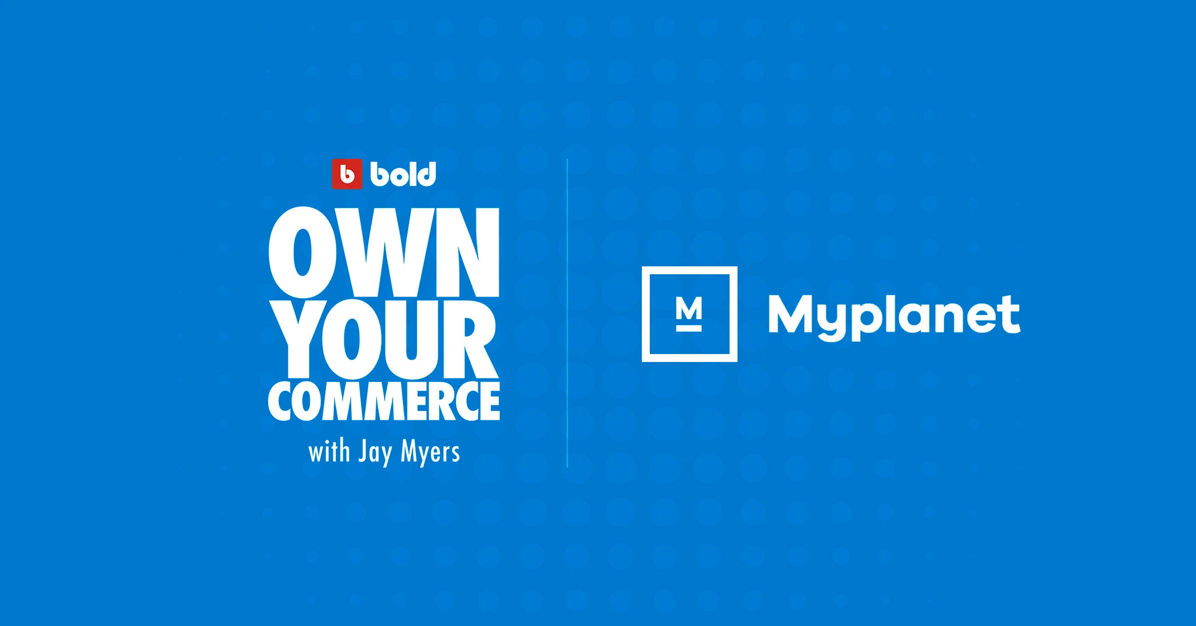 Own Your Commerce and Myplanet Logos