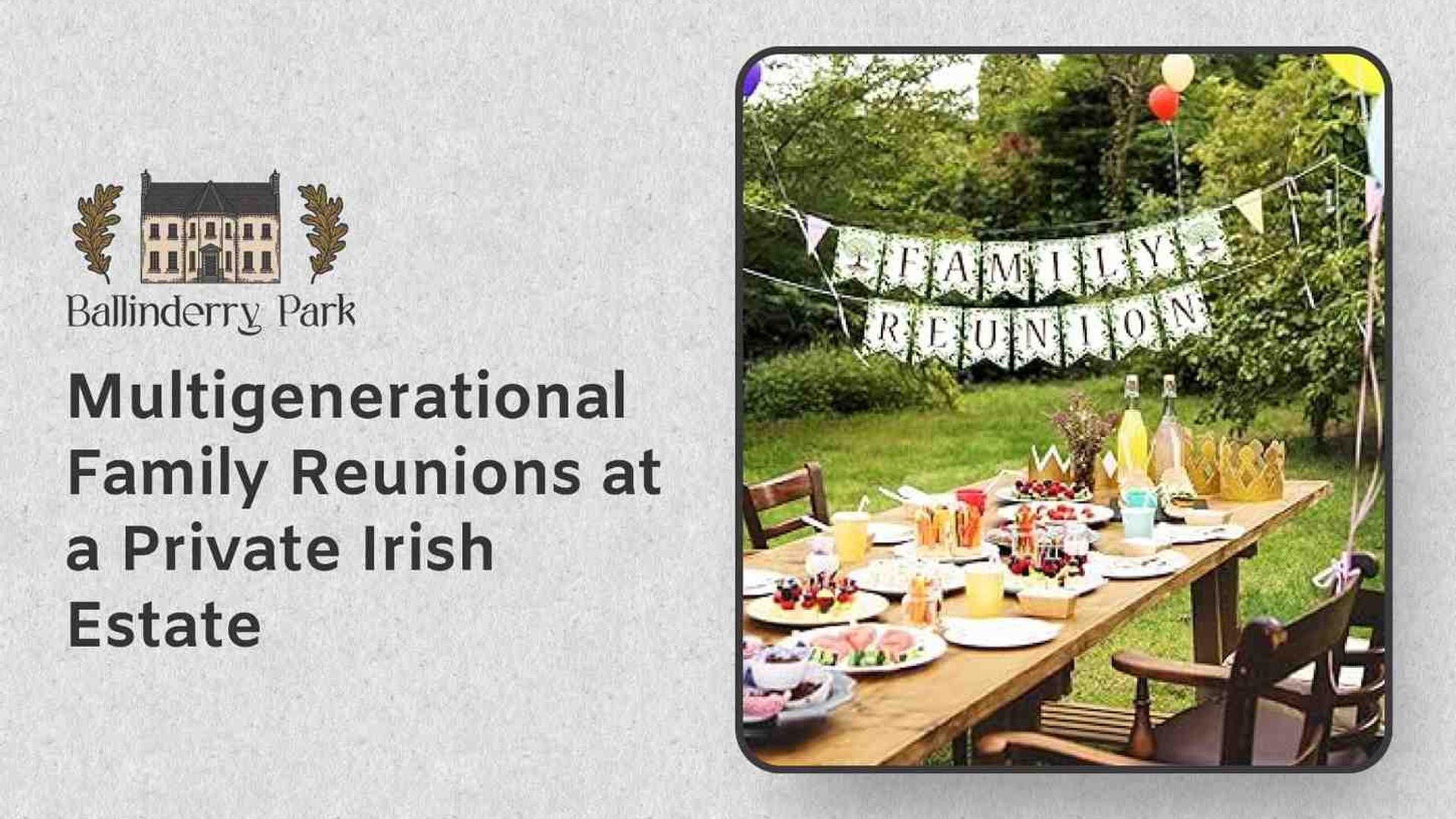 Multigenerational Family Reunions at a Private Irish Estate - Ballinderry Park