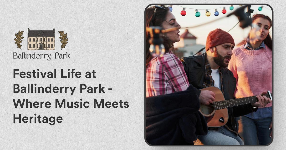 ♪ Festival Life at Ballinderry Park ♫