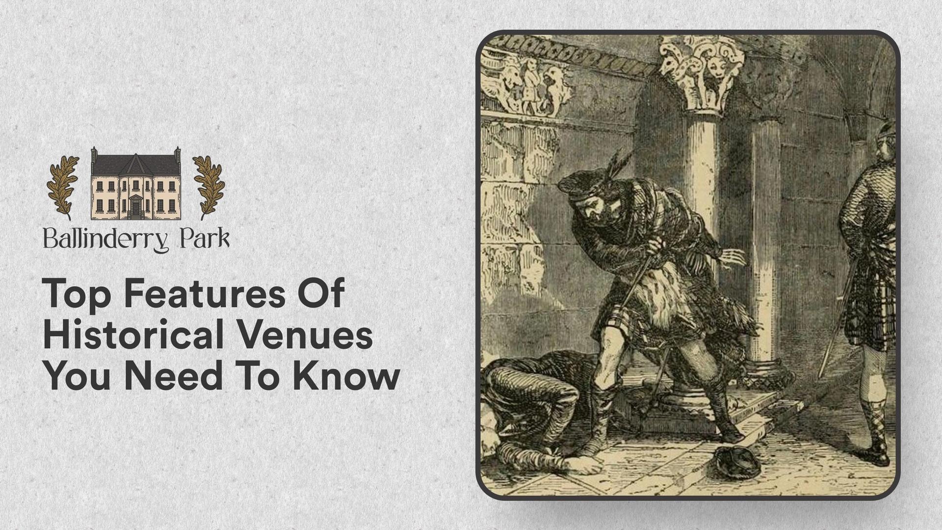 Top Features Of Historical Venues You Need To Know - Ballinderry Park