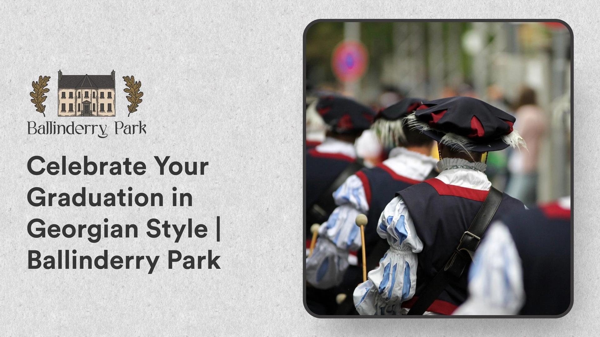 Celebrate Your Graduation in Georgian Style