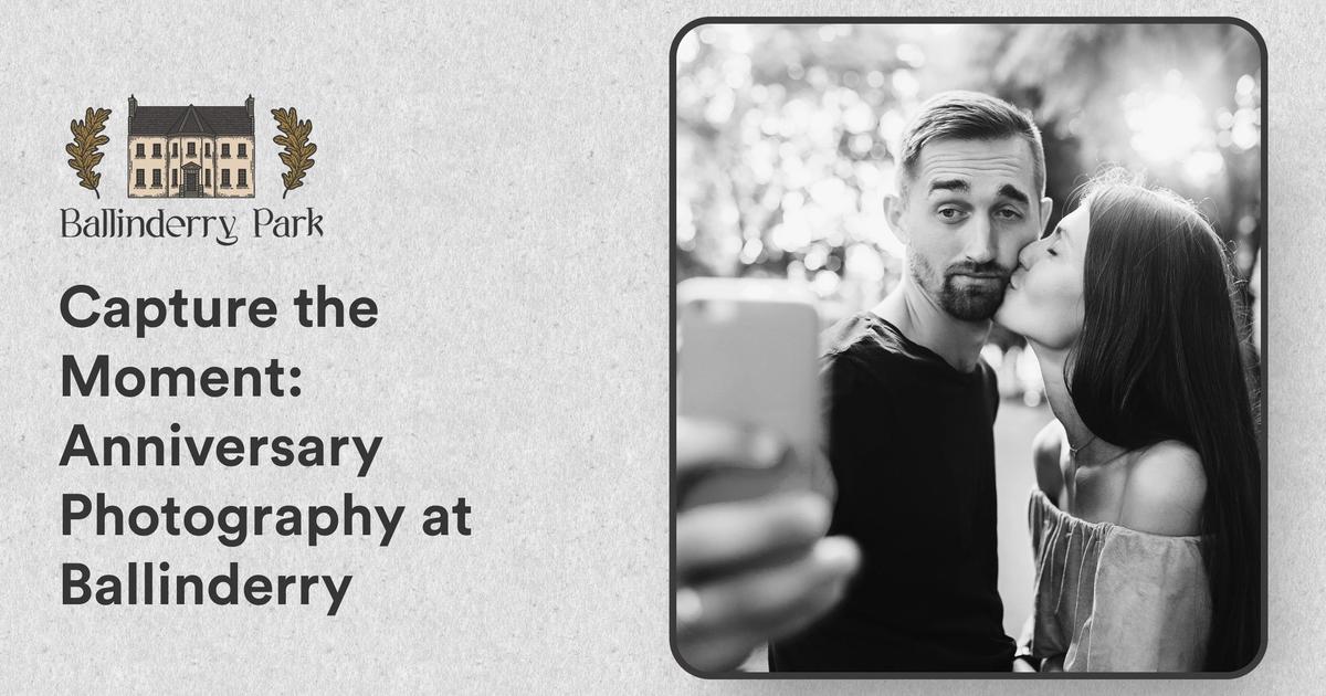 Capture the Moment: Anniversary Photography at Ballinderry