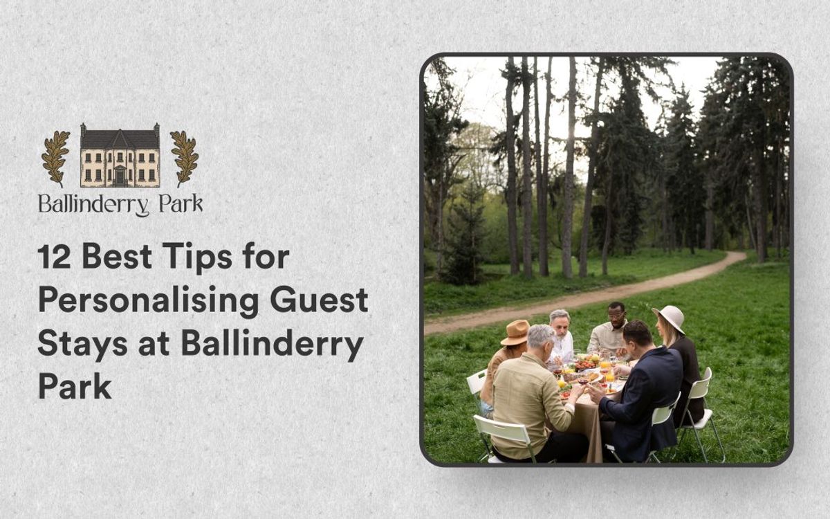 Personalized guest experiences at Ballinderry Park