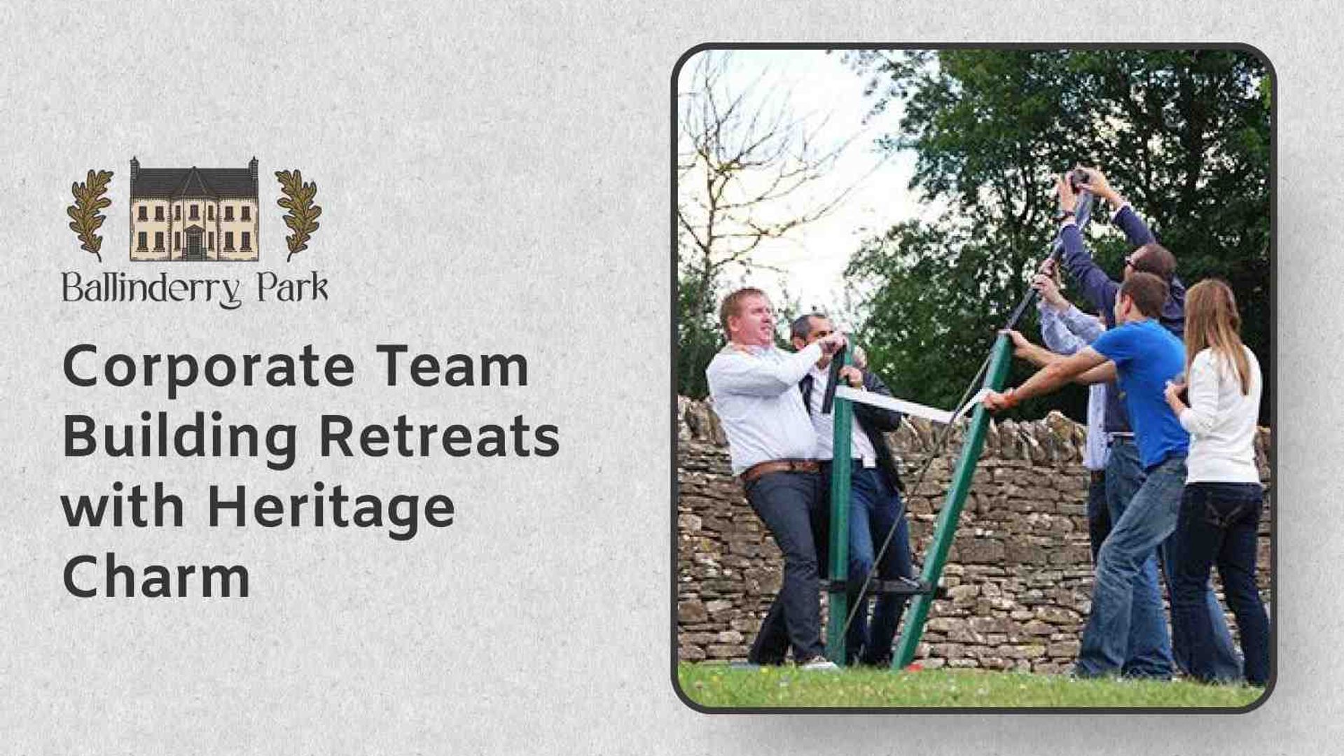 Corporate Team Building Retreats with Heritage Charm - Ballinderry Park
