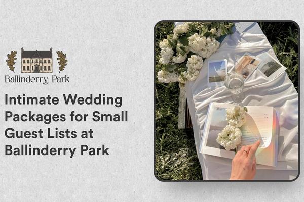 Intimate Wedding Packages for Small Guest Lists at Ballinderry Park - Ballinderry Park