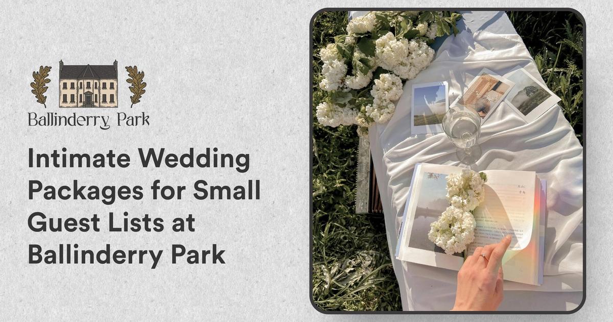 Intimate Wedding Packages for Small Guest Lists at Ballinderry Park - Ballinderry Park
