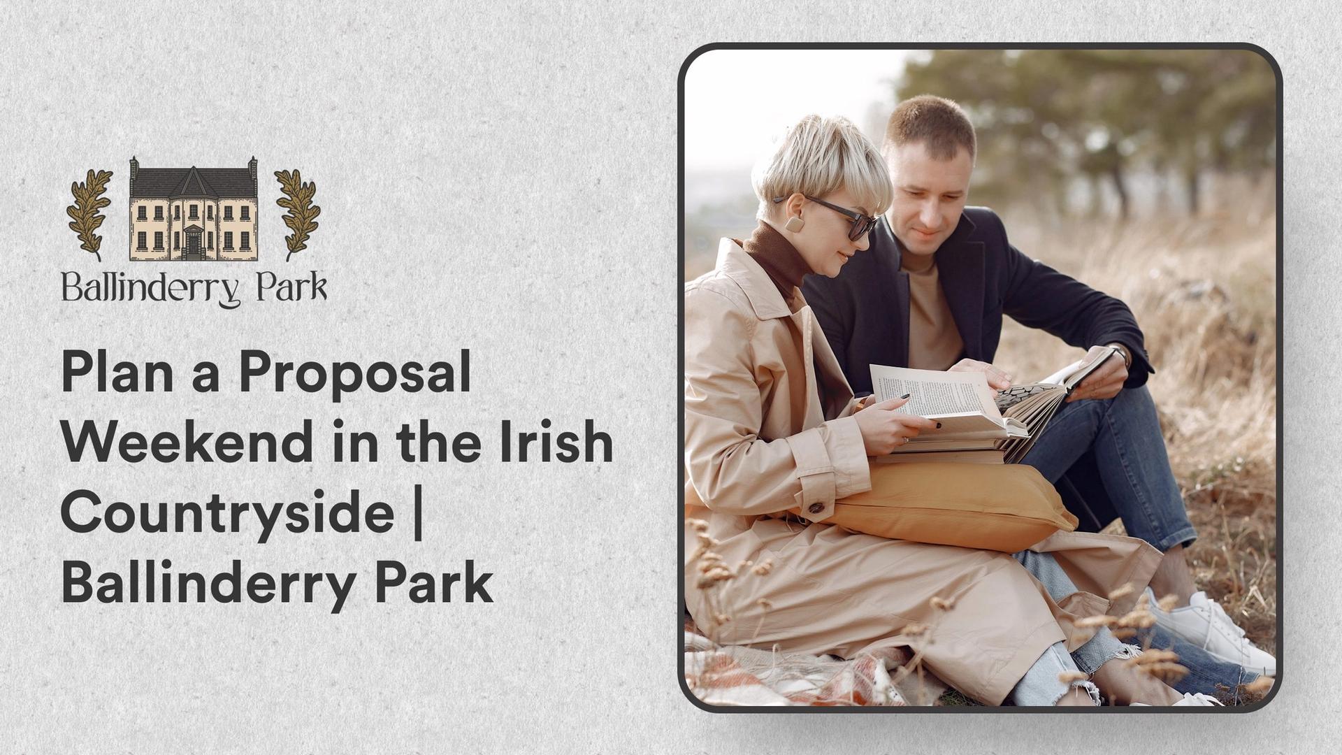 Plan a Proposal Weekend in the Irish Countryside